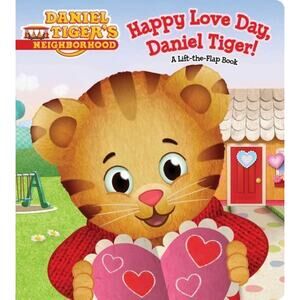 Happy Love Day, Daniel Tiger! : A Lift-The-Flap Book by Becky Friedman (2015,...